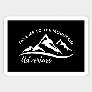 Take me to the mountain Sticker